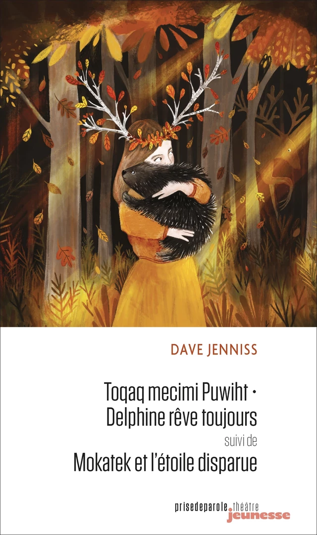 Toqaq mecimi Puwiht / Delphine rêve toujours suivi de Mokatek et l’étoile disparue - Dave Jenniss - Éditions Prise de parole