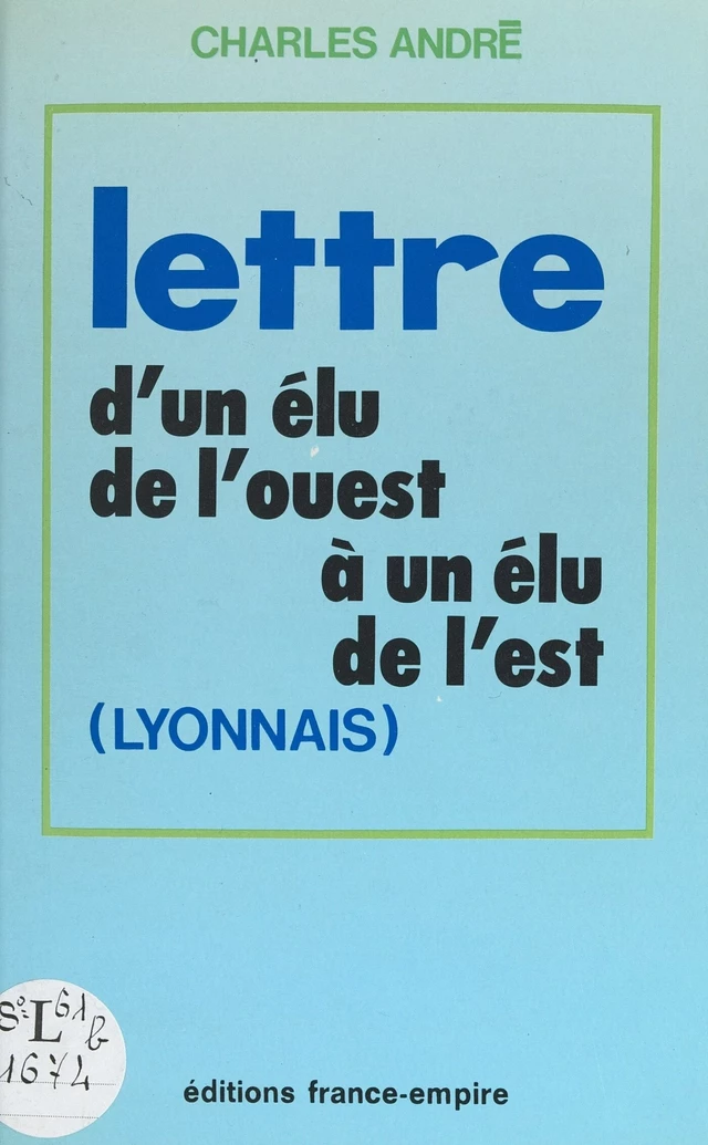 Lettre d'un élu de l'Ouest à un élu de l'Est (Lyonnais) - Charles André - FeniXX réédition numérique