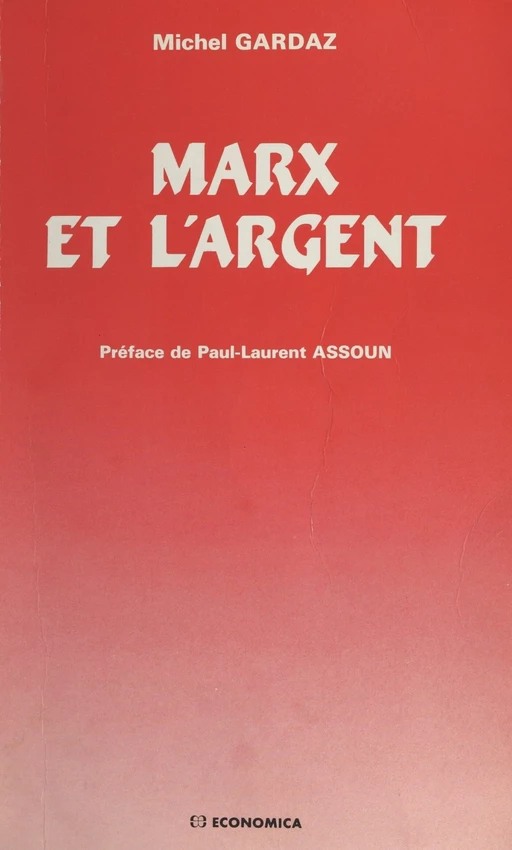 Marx et l'argent - Michel Gardaz - FeniXX réédition numérique