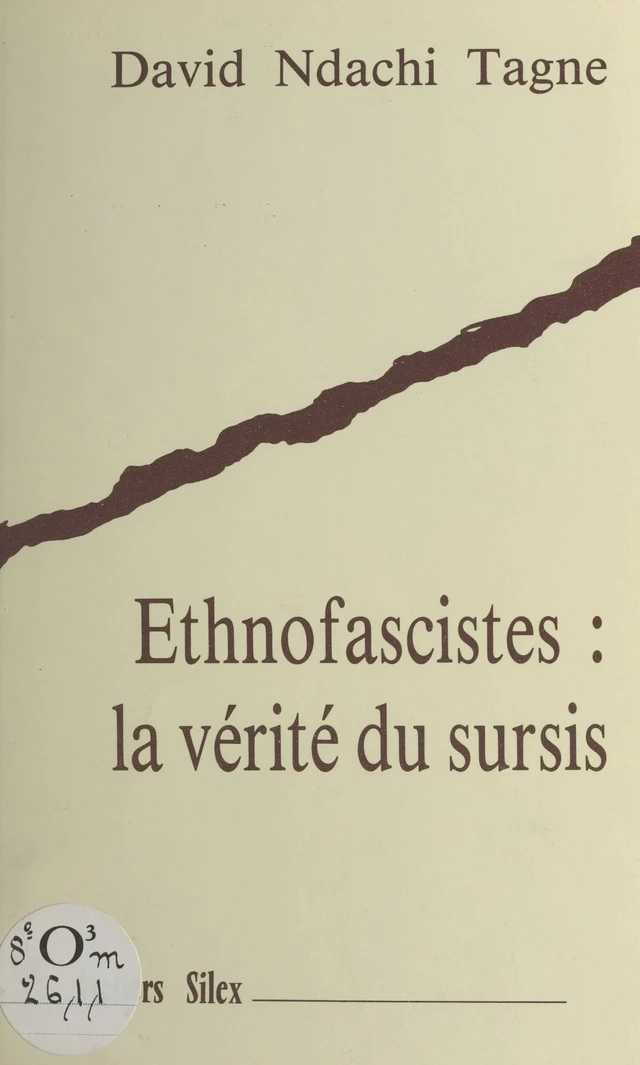 Ethnofascistes : la vérité du sursis - David Ndachi Tagne - FeniXX réédition numérique