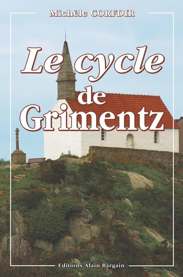 Le Cycle de Grimentz - Michèle Corfdir - Éditions Alain Bargain