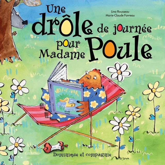 Une drôle de journée pour Madame Poule - Lina Rousseau - Dominique et compagnie