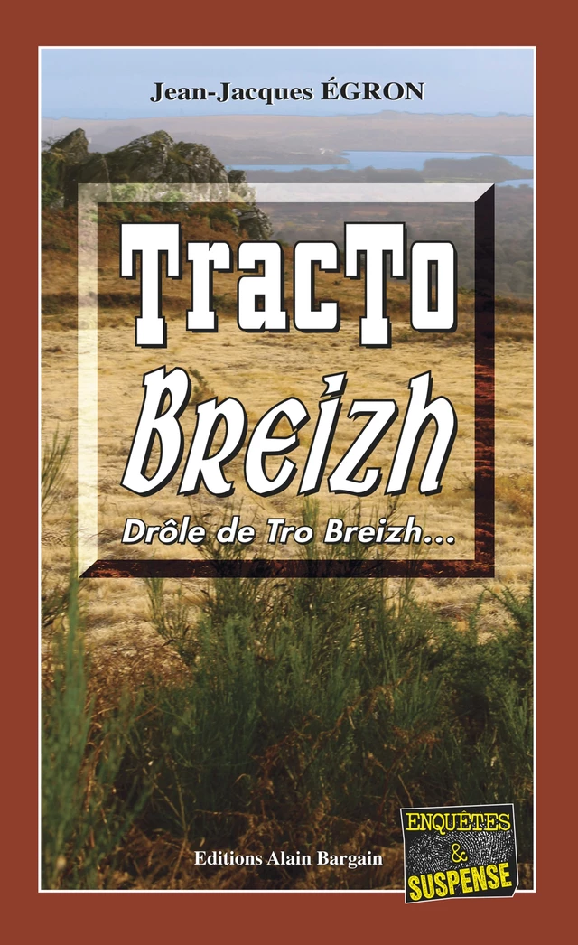 Tracto Breizh - Jean-Jacques Égron - Éditions Alain Bargain