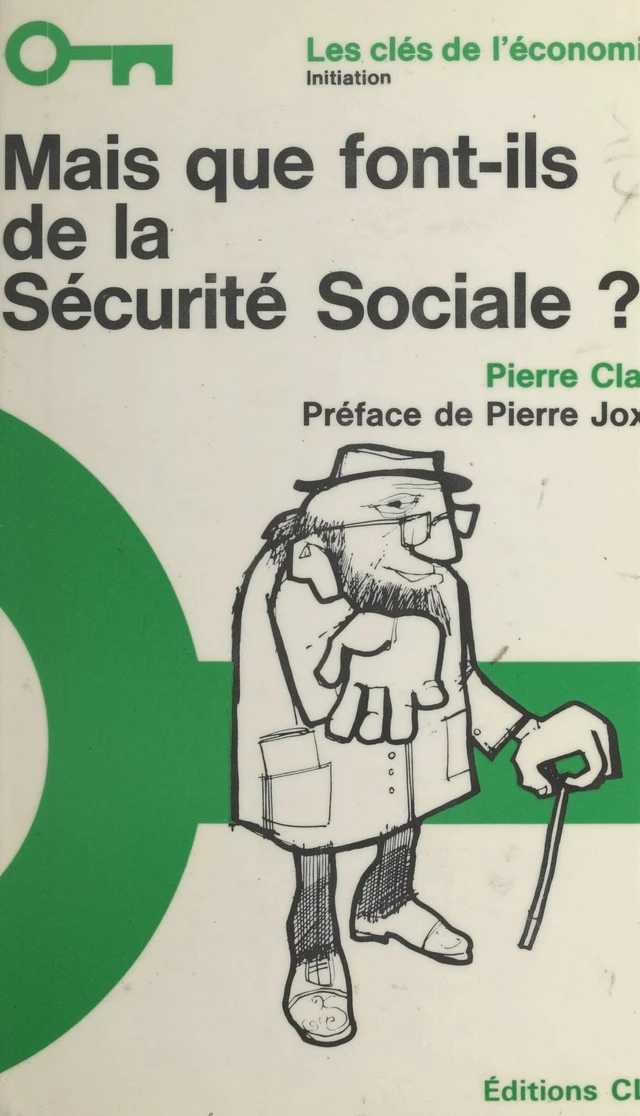 Mais que font-ils de la Sécurité sociale ? - Pierre Clair - FeniXX réédition numérique