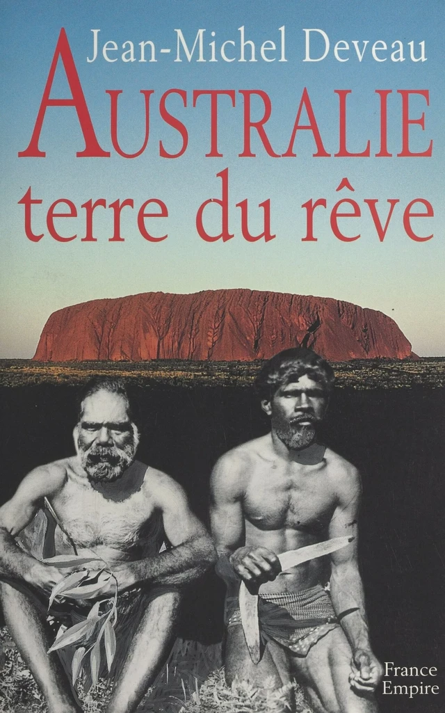 Australie, terre du rêve - Jean-Michel Deveau - FeniXX réédition numérique