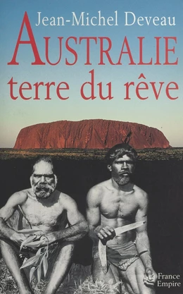 Australie, terre du rêve