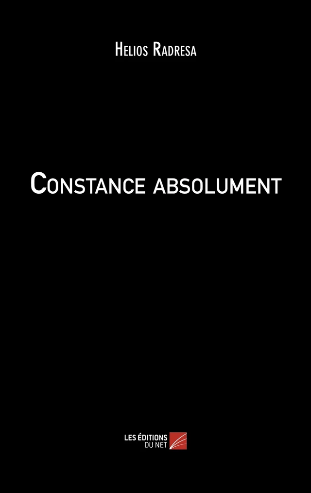 Constance absolument - Hélios Radrésa - Les Éditions du Net