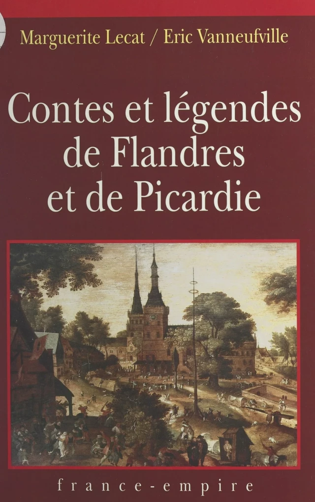 Contes et légendes de Flandres et de Picardie - Marguerite Lecat, Éric Vanneufville - FeniXX réédition numérique