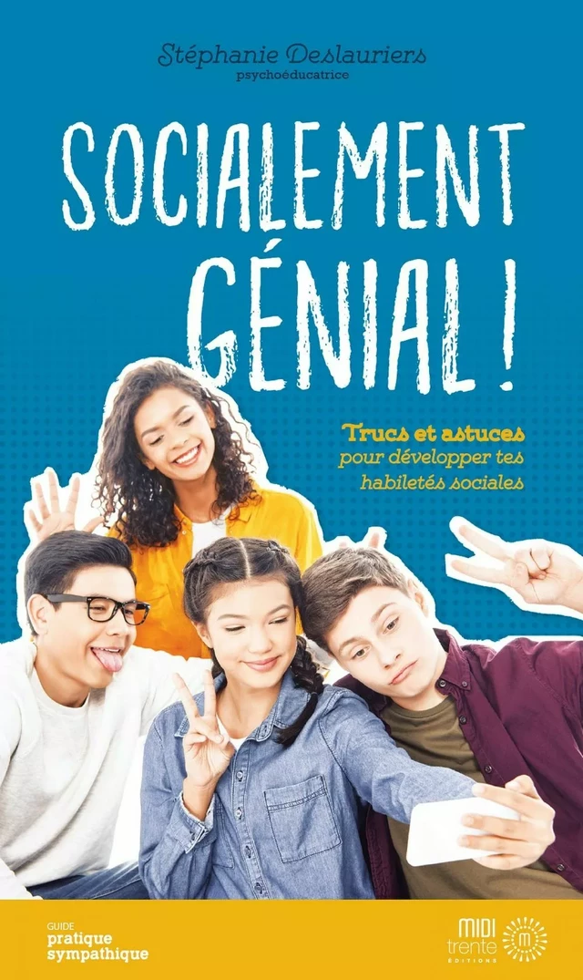 Socialement génial! - Stéphanie Deslauriers - Éditions Midi Trente