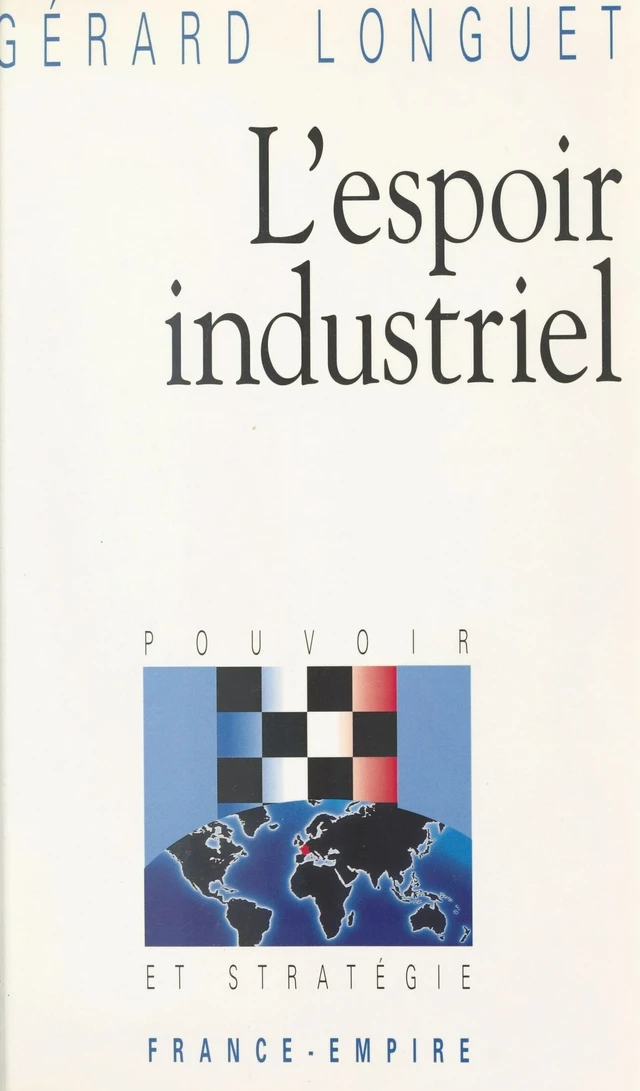 L'espoir industriel - Gérard Longuet - FeniXX réédition numérique