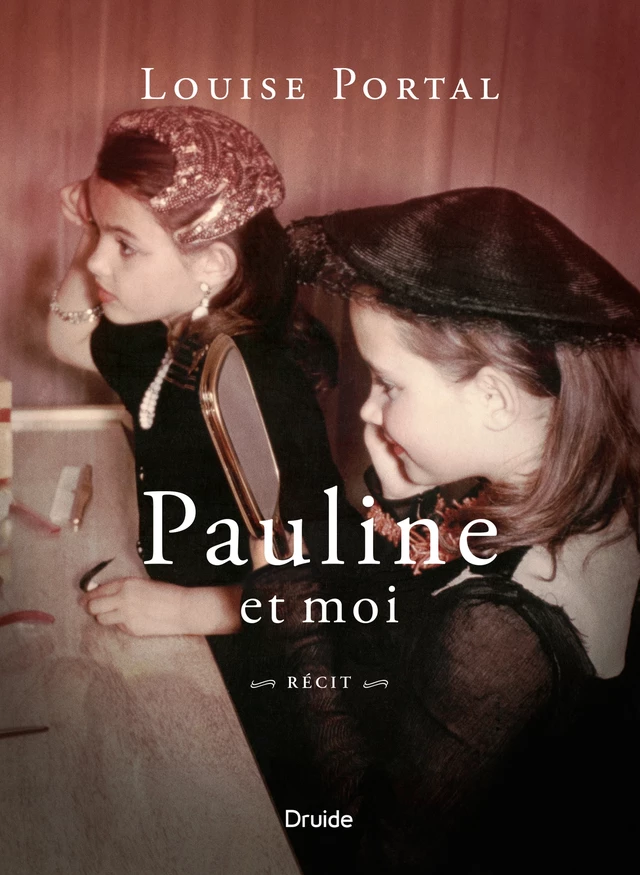 Pauline et moi - Louise Portal - Éditions Druide