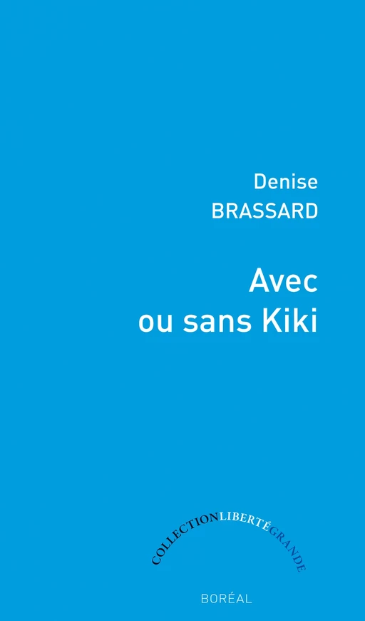 Avec ou sans Kiki - Denise Brassard - Editions du Boréal