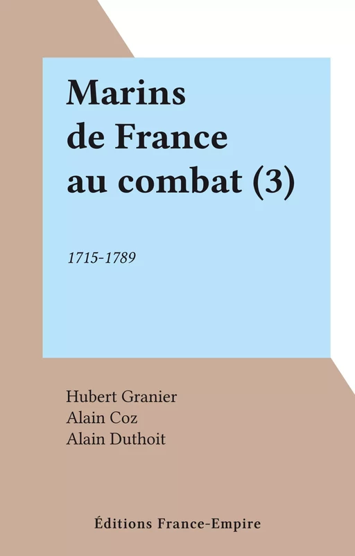 Marins de France au combat (3) - Hubert Granier - FeniXX réédition numérique