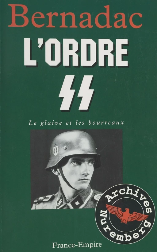 Le glaive et les bourreaux : l'ordre S.S. - Christian Bernadac - FeniXX réédition numérique