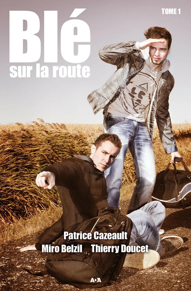 Blé sur la route - Patrice Cazeault, Miro Belzil, Thierry Doucet - Éditions AdA