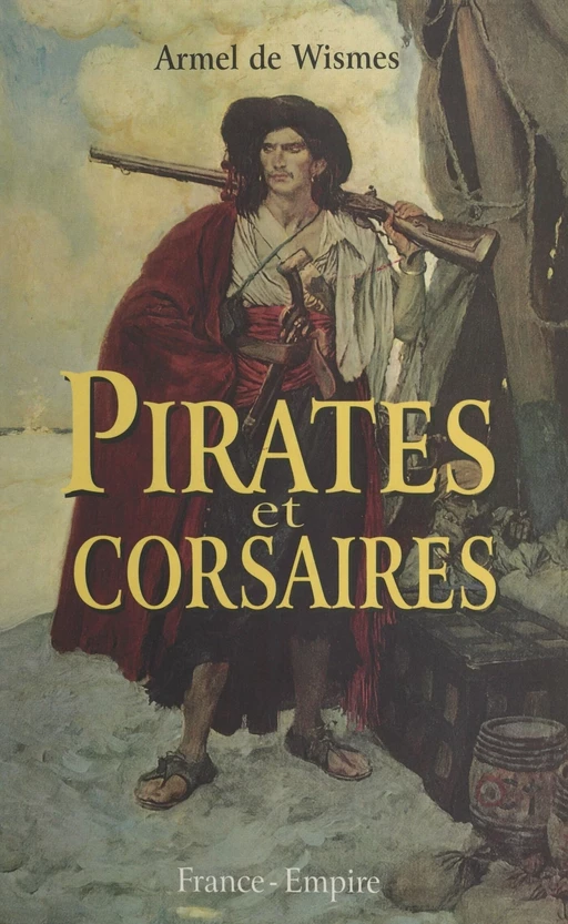 Pirates et corsaires - Armel de Wismes - FeniXX réédition numérique