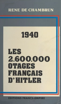 Les 2 600 000 otages français d'Hitler