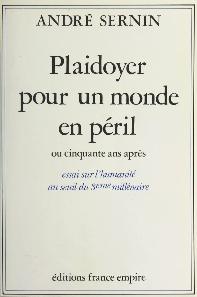 Plaidoyer pour un monde en péril - André Sernin - FeniXX réédition numérique