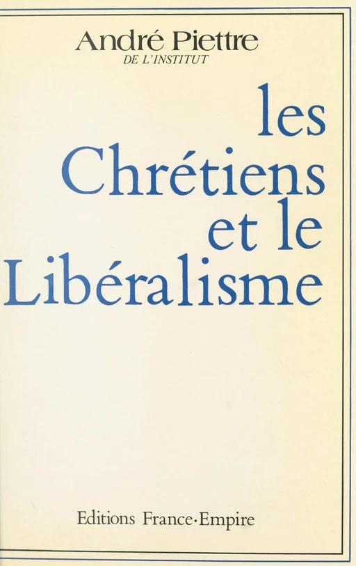 Les chrétiens et le libéralisme - André Piettre - FeniXX réédition numérique