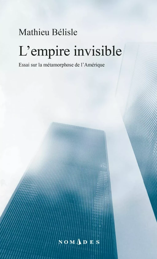 L'empire invisible - Mathieu Bélisle - Leméac Éditeur