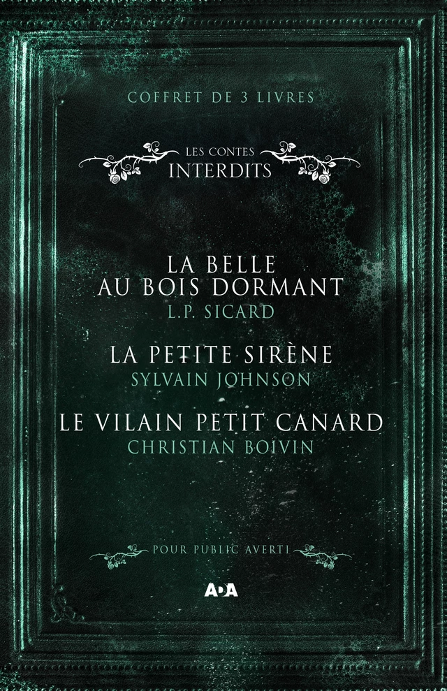 Coffret Numérique - 3 livres - Les Contes interdits - La belle au bois dormant - La petite sirène - Le vilain petit canard - L.P. Sicard, Christian Boivin, Sylvain Johnson - Éditions AdA