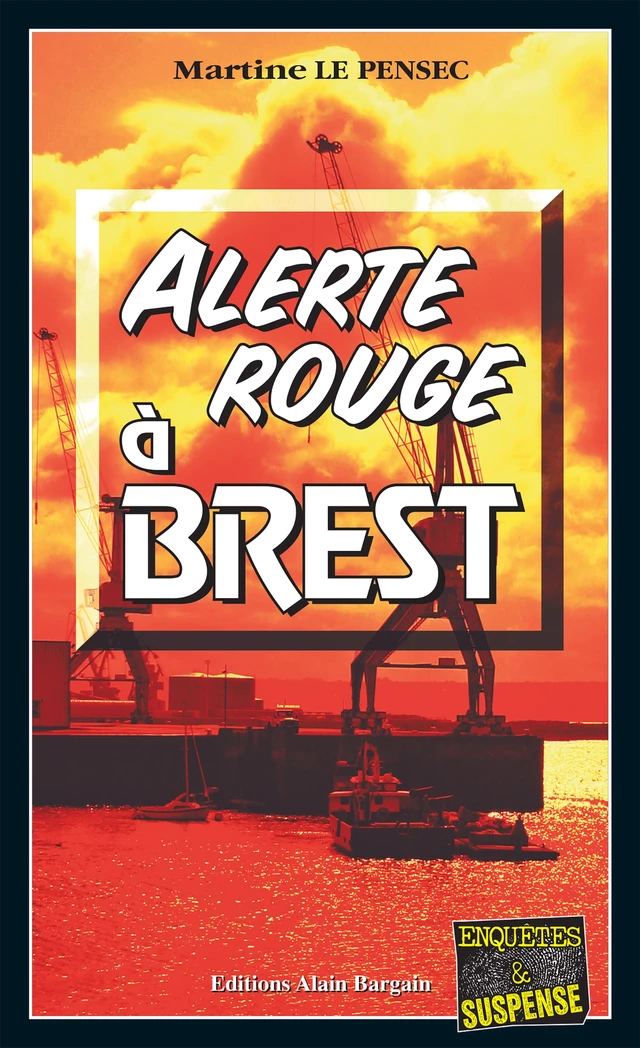 Alerte rouge à Brest - Martine Le Pensec - Éditions Alain Bargain