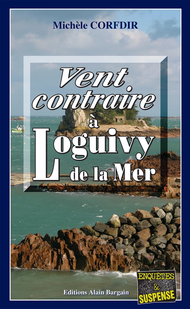 Vent contraire à Loguivy de la Mer - Michèle Corfdir - Éditions Alain Bargain