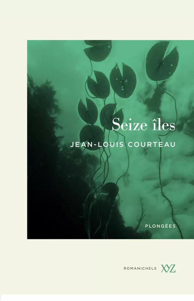 Seize îles - Jean-Louis Courteau - Éditions XYZ