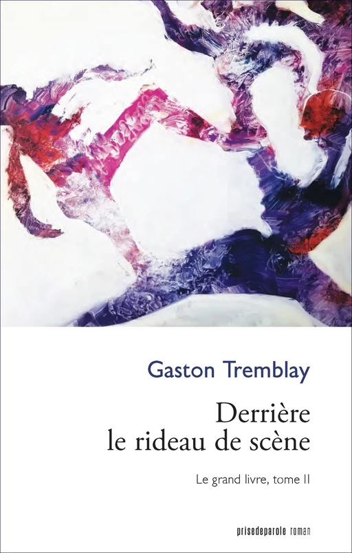 Derrière le rideau de scène - Gaston Tremblay - Éditions Prise de parole