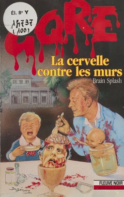 Gore : La Cervelle contre les murs