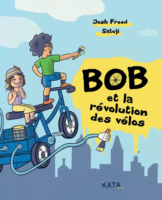 Bob et la révolution des vélos - Josh Freed - KATA Éditeur