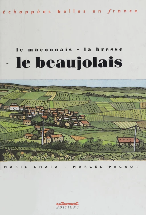 Le Beaujolais - Marie Chaix, Marcel Pacaut - FeniXX réédition numérique