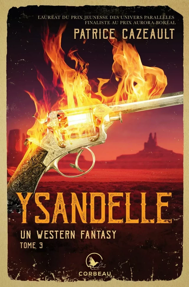 Un western fantasy - Ysandelle - Patrice Cazeault - Éditions Corbeau