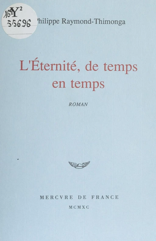 L'Éternité, de temps en temps - Philippe Raymond-Thimonga - FeniXX réédition numérique