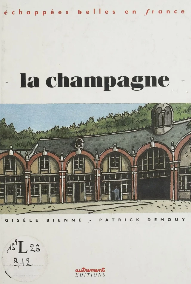 La Champagne - Gisèle Bienne, Patrick Demouy - FeniXX réédition numérique