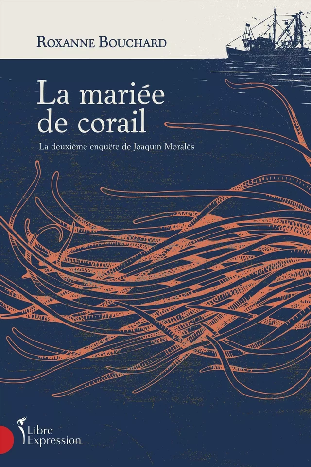 La mariée de corail - Roxanne Bouchard - Libre Expression