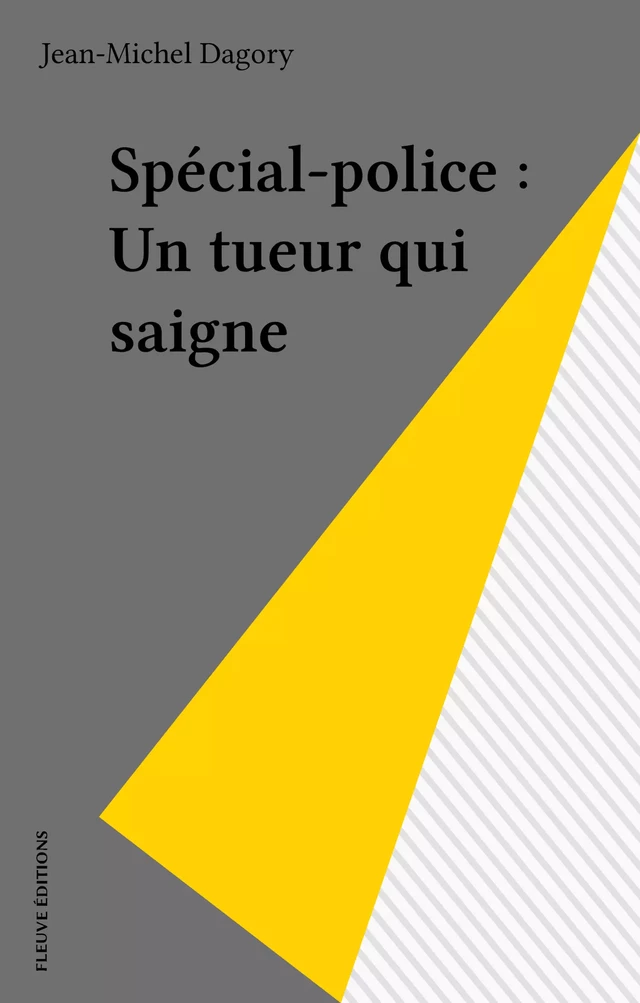 Spécial-police : Un tueur qui saigne - Jean-Michel Dagory - FeniXX réédition numérique