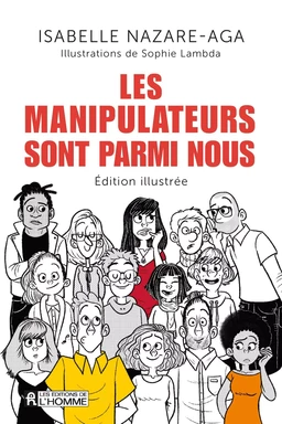 Les manipulateurs sont parmi nous - Édition illustrée