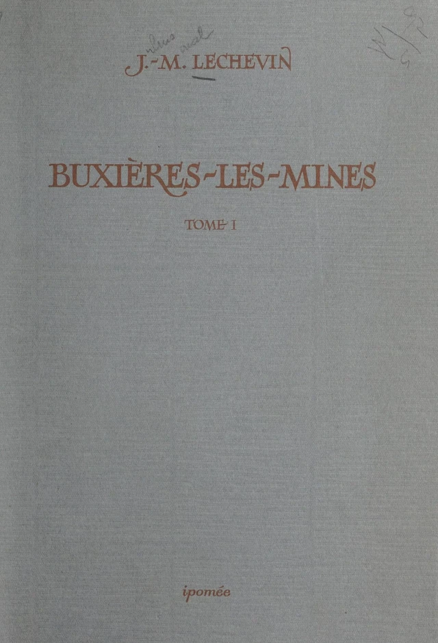 Buxières-les-Mines, petite cité laborieuse au cœur du bocage bourbonnais (1) - J.-M. Lechevin - FeniXX réédition numérique