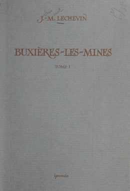 Buxières-les-Mines, petite cité laborieuse au cœur du bocage bourbonnais (1)