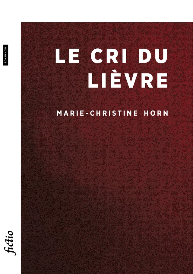 Le Cri du lièvre - Marie-Christine Horn - BSN Press