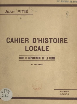 Cahier d'histoire locale pour le département de la Vienne