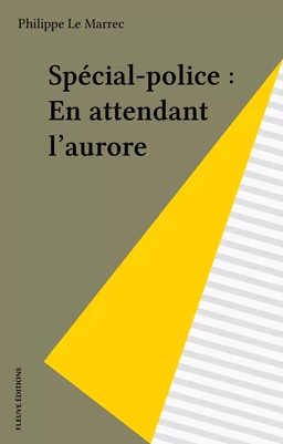 Spécial-police : En attendant l'aurore