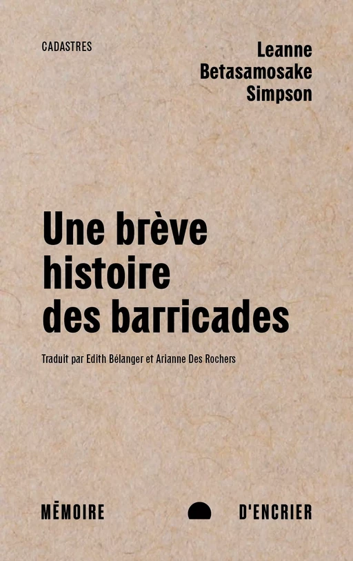 Brève histoire des barricades - Leanne Betasamosake Simpson - Mémoire d'encrier