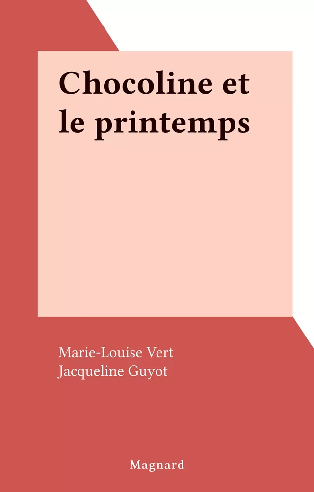 Chocoline et le printemps - Marie-Louise Vert - FeniXX réédition numérique