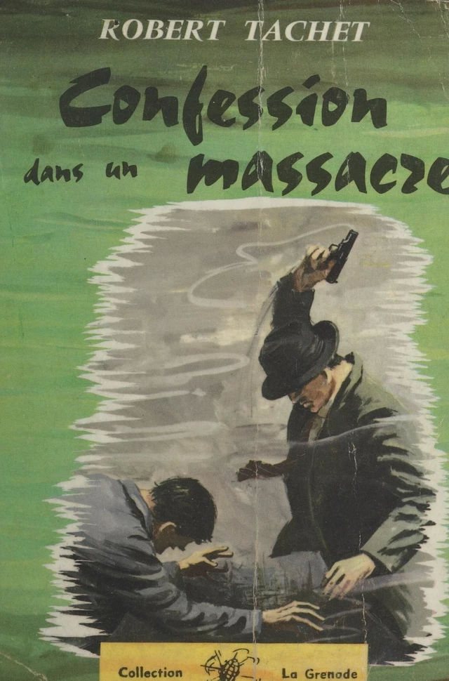 Confession dans un massacre - Robert Tachet - FeniXX réédition numérique