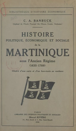 Histoire politique, économique et sociale de la Martinique sous l'Ancien Régime