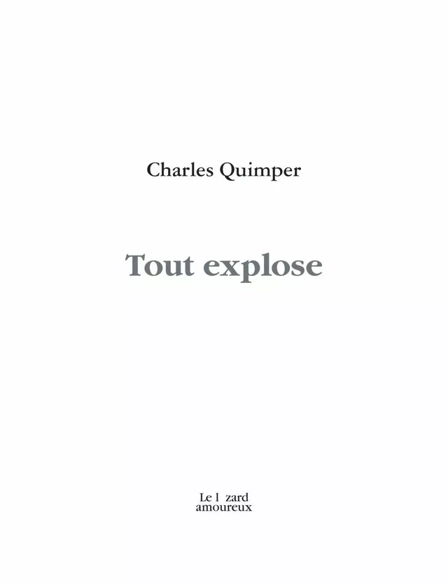 Tout explose - Charles Quimper - Groupe Nota bene