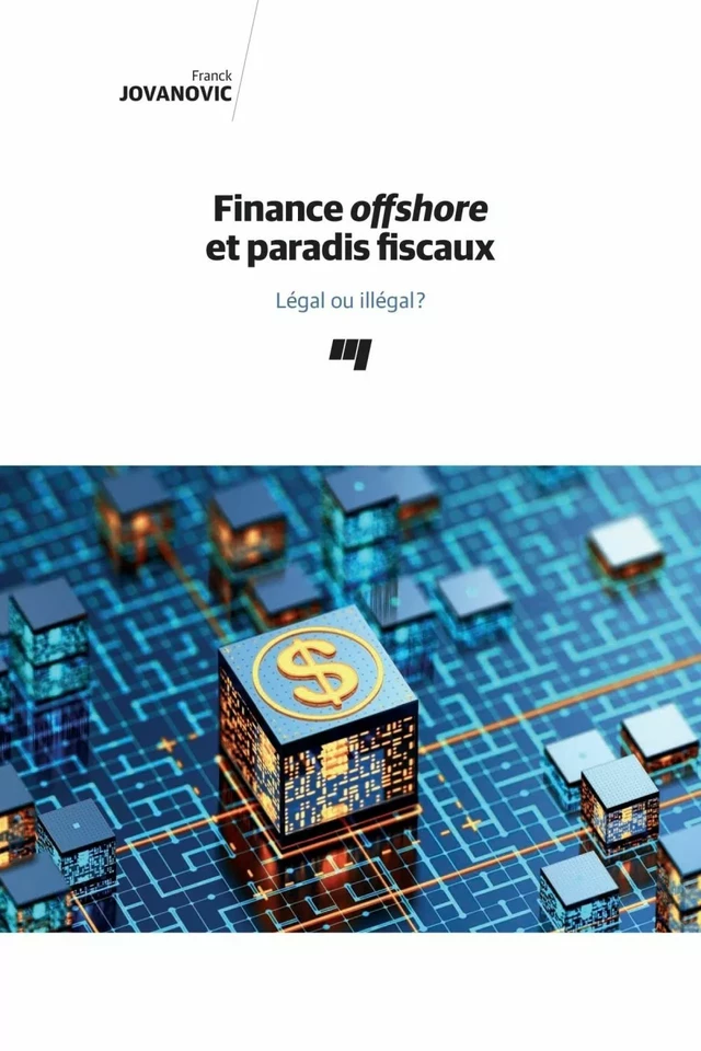 Finance offshore et paradis fiscaux - Franck Jovanovic - Presses de l'Université du Québec