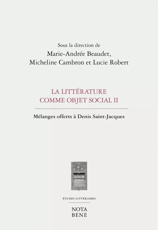 La littérature comme objet social II - Marie-Andrée Beaudet, Micheline Cambron, Lucie Robert - Groupe Nota bene